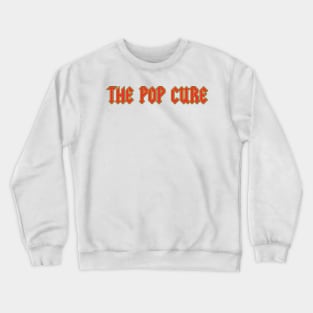 The pop cure Crewneck Sweatshirt